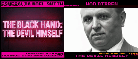 Neon sign reading 'THE BLACK HAND: THE DEVIL HIMSELF' next to a portrait of a man in a suit.