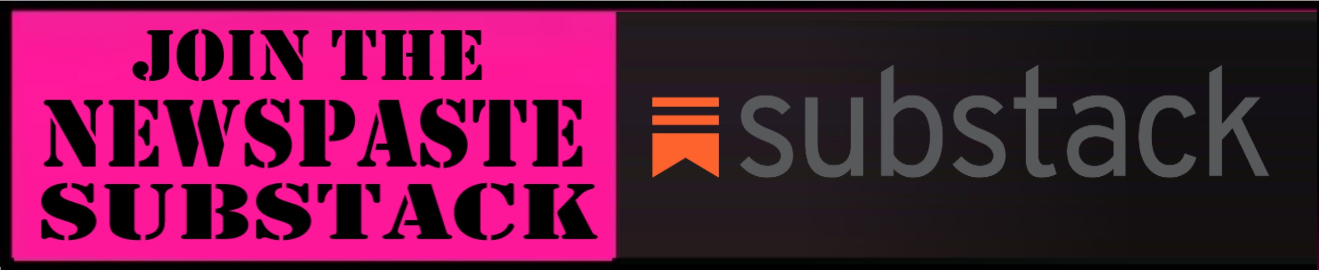 Promotional banner encouraging users to join the NewsPaste Substack, featuring bold text on a pink and black background.